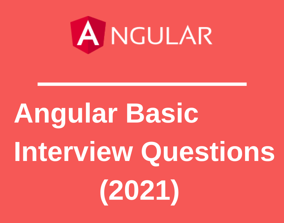 Angular Basic Interview Questions